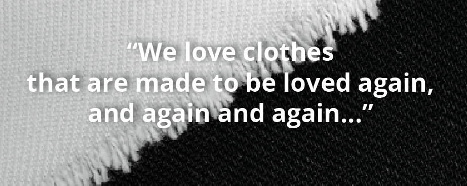 We love clothes that are
